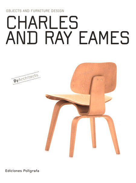 Coffee Table Book - Charles & Ray Eames: Objects and Furniture Design By Architects